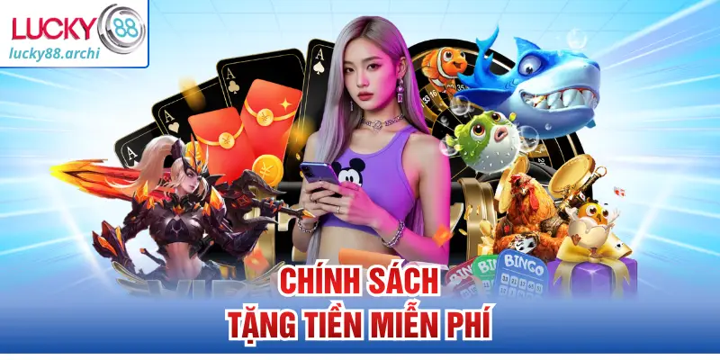 Chính sách tặng tiền miễn phí