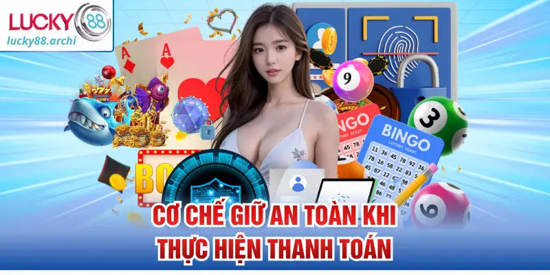 Cơ chế giữ an toàn khi thực hiện thanh toán