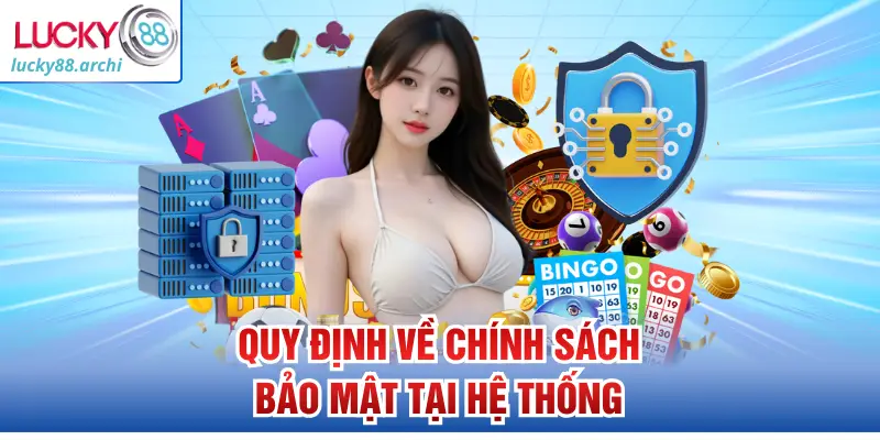Quy định về chính sách bảo mật tại hệ thống