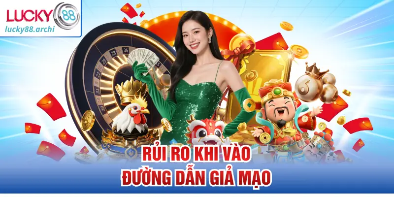 Rủi ro khi vào đường dẫn giả mạo